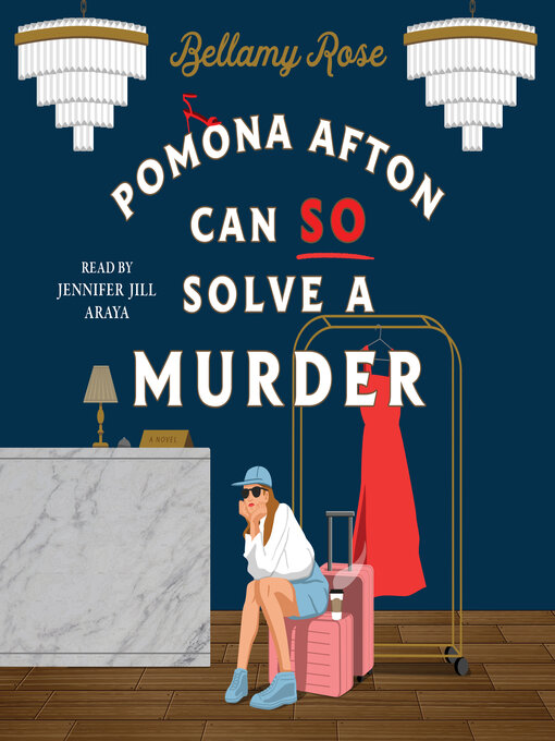 Title details for Pomona Afton Can So Solve a Murder by Bellamy Rose - Wait list